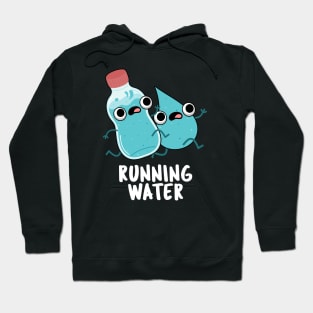 Running Water Funny Water Pun Hoodie